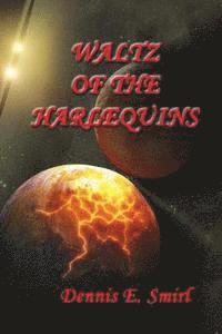 Dennis E. Smirl - Waltz of the Harlequins, Häftad