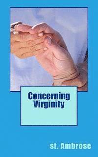 St Ambrose - Concerning Virginity, Häftad. Tillgänglighet: Lägg i varukorg