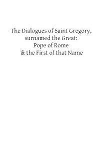 Gregory The Great, Brother Hermenegild Tosf - The Dialogues of Saint Gregory, surnamed the Great: Pope of Rome & the First of, Häftad. Tillgänglighet: Lägg i varukorg