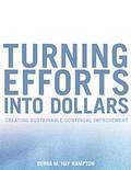Turning Efforts Into Dollars: Creating a Change Ready Organization
