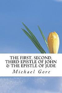 Michael Gore - The First, Second, Third Epistle of John & The Epistle of Jude, Häftad. Tillgänglighet: Lägg i varukorg