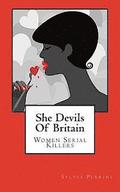 She Devils Of Britain: Women Serial Killers