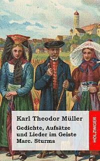 Karl Theodor Muller - Gedichte, Aufsätze und Lieder im Geiste Marc. Sturms, Häftad. Tillgänglighet: Lägg i varukorg