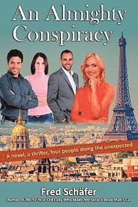 Fred Schafer - An Almighty Conspiracy: A novel, a thriller, four people doing the unexpected, Häftad. Tillgänglighet: Lägg i varukorg