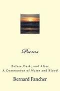 Poems: Before Dark, and After * A Communion of Water and Blood
