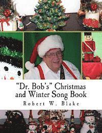 Robert W. Blake - "Dr. Bob's" Christmas and Winter Song Book: All Original Songs For Christmas and Winter, Häftad. Tillgänglighet: Lägg i varukorg