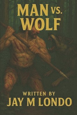 Jay M Londo, Cathy Morgan - Man vs. Wolf, Häftad
