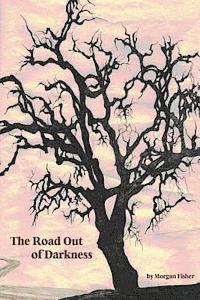 Morgan Fisher - The Road Out of Darkness, Häftad. Tillgänglighet: Lägg i varukorg