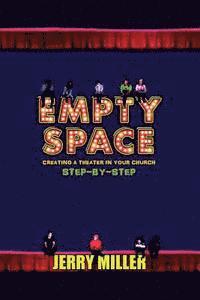 Jerry Miller - Empty Space: Creating A Theatre in Your Church Step by Step, Häftad. Tillgänglighet: Lägg i varukorg