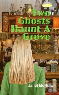 Janet McNulty - Two Ghosts Haunt a Grove, Häftad