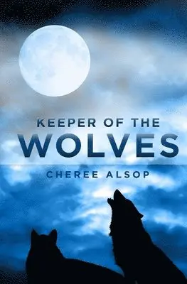 Cheree Alsop - Keeper of the Wolves, Häftad. Tillgänglighet: Lägg i varukorg