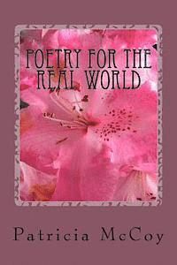 Patricia a. McCoy - Poetry For The Real World: Poems Everyone Can Relate To, Häftad. Tillgänglighet: Lägg i varukorg