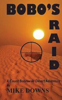 Mike Downs - Bobo's Raid: A Count Bobrowski Desert Adventure, Häftad