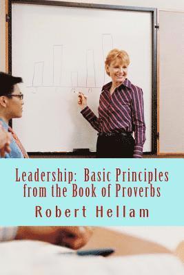 Robert Hellam - Leadership: Basic Principles from the Book of Proverbs, Häftad