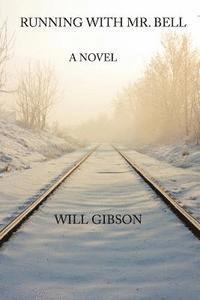 Will Gibson - Running With Mr. Bell, Häftad. Tillgänglighet: Lägg i varukorg