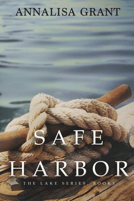 Annalisa Grant - Safe Harbor: (The Lake Series, Book 3), Häftad. Tillgänglighet: Lägg i varukorg