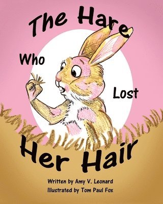 Amy V. Leonard - The Hare Who Lost Her Hair, Häftad. Tillgänglighet: Lägg i varukorg