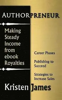 Kristen James - Authorpreneur: Making Steady Income from Ebook Royalties, Häftad. Tillgänglighet: Lägg i varukorg