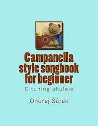 Ondrej Sarek - Campanella style songbook for beginner: C tuning ukulele, Häftad. Tillgänglighet: Lägg i varukorg