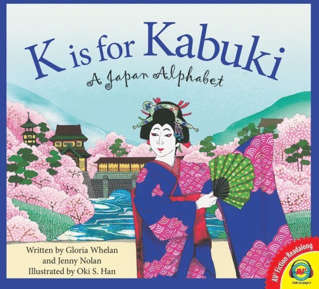 Gloria Whelan - K is for Kabuki: A Japan Alphabet, E-bok
