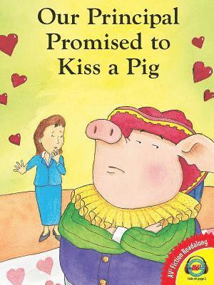 Kalli Dakos - Our Principal Promised to Kiss a Pig, Inbunden