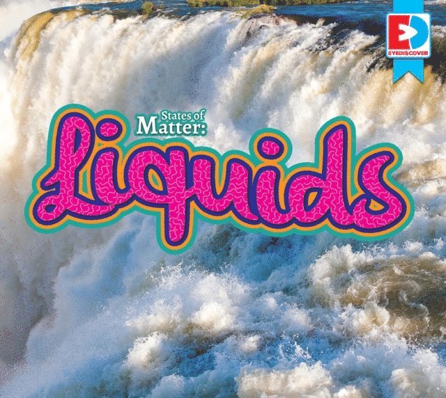 Maria Koran - States of Matter: Liquids, E-bok. Tillgänglighet: Lägg i varukorg