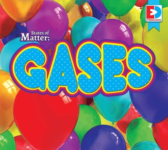 Maria Koran - States of Matter: Gases, E-bok. Tillgänglighet: Lägg i varukorg