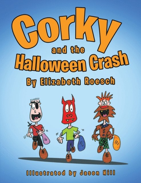 Elizabeth Roesch, Jason Hill - Corky and the Halloween Crash, E-bok