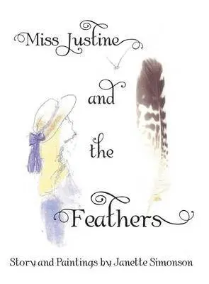 Janette Simonson - Miss Justine and the Feathers, Inbunden. Tillgänglighet: Lägg i varukorg