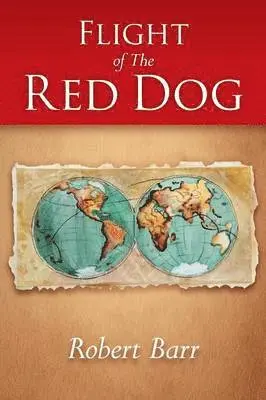 Robert Barr - Flight of the Red Dog, Häftad. Tillgänglighet: Lägg i varukorg
