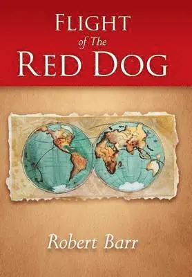 Robert Barr - Flight of the Red Dog, Inbunden. Tillgänglighet: Lägg i varukorg