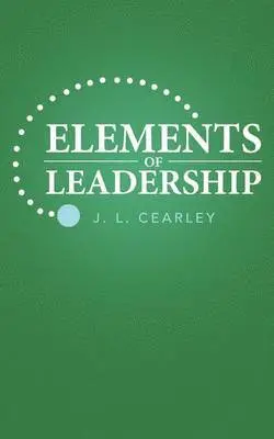 J L Cearley - Elements of Leadership, Häftad. Tillgänglighet: Lägg i varukorg