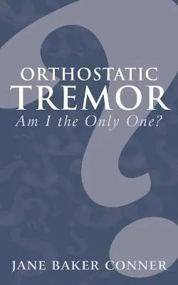 Jane Baker Conner - Orthostatic Tremor, Häftad. Tillgänglighet: Lägg i varukorg