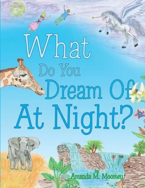 Amanda M. Moomey - What Do You Dream of at Night?, E-bok. Tillgänglighet: Lägg i varukorg