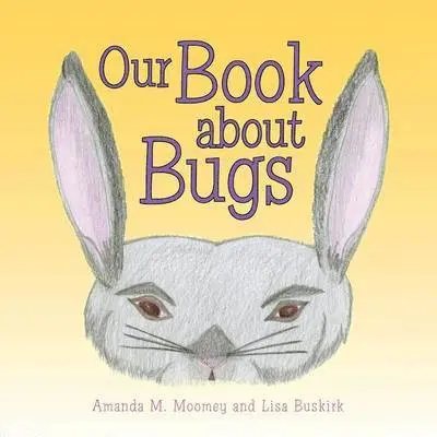 Amanda M Moomey, Lisa Buskirk - Our Book about Bugs, Häftad. Tillgänglighet: Lägg i varukorg