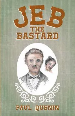 Paul Quenin - Jeb the Bastard, Häftad. Tillgänglighet: Lägg i varukorg