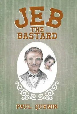 Paul Quenin - Jeb the Bastard, Inbunden. Tillgänglighet: Lägg i varukorg