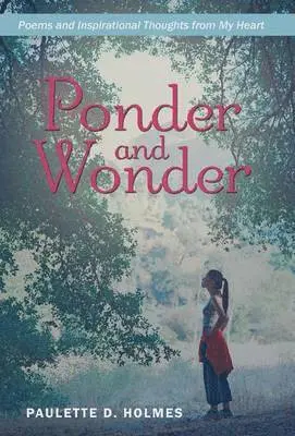 Paulette D Holmes - Ponder and Wonder, Inbunden. Tillgänglighet: Lägg i varukorg