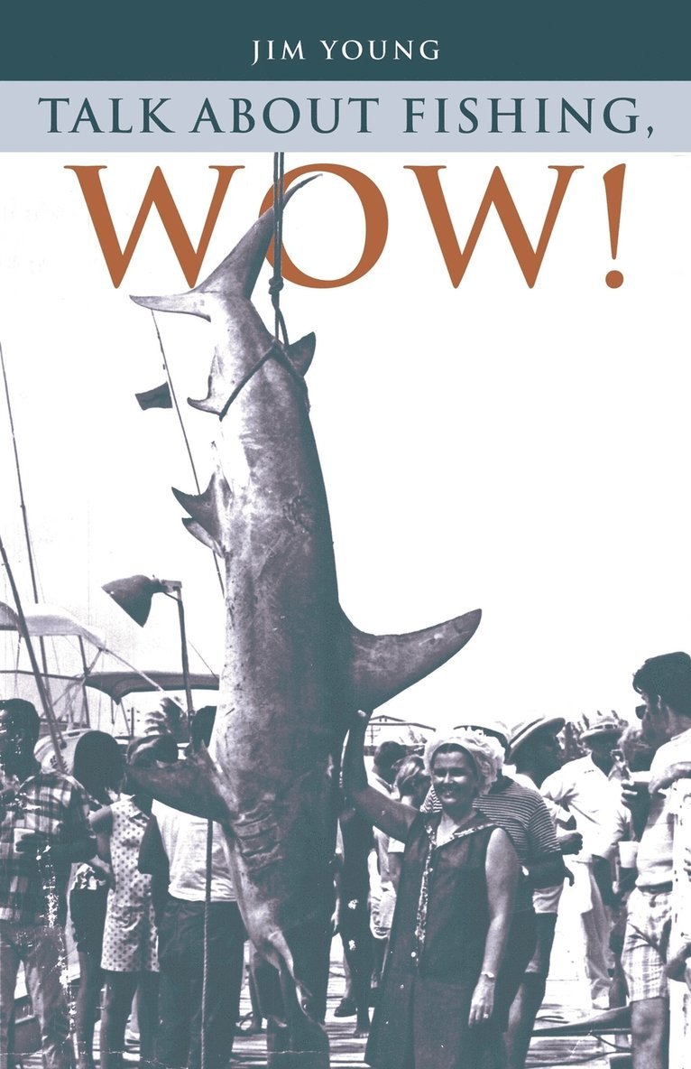 Jim Young - Talk about Fishing, Wow!, Häftad. Tillgänglighet: Lägg i varukorg