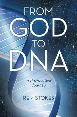 Rem Stokes - From God to DNA, Häftad. Tillgänglighet: Lägg i varukorg