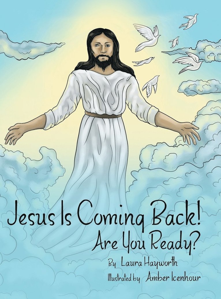 Laura Hayworth - Jesus Is Coming Back!, Inbunden
