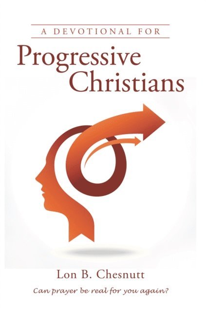 Lon B. Chesnutt - Devotional for Progressive Christians, E-bok. Tillgänglighet: Lägg i varukorg