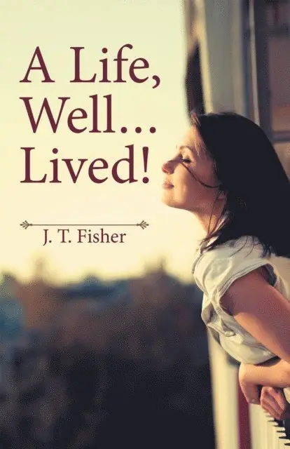 J. T. Fisher - Life, Well . . . Lived!, E-bok. Tillgänglighet: Lägg i varukorg