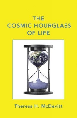 Theresa H McDevitt - Cosmic Hourglass of Life, Häftad. Tillgänglighet: Tillfälligt slut