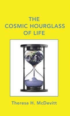 Theresa H McDevitt - Cosmic Hourglass of Life, Inbunden. Tillgänglighet: Tillfälligt slut