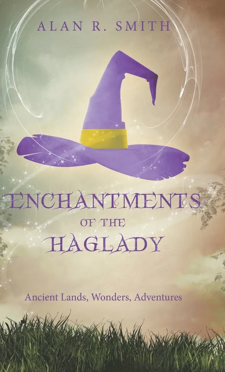 Alan R Smith - Enchantments of the Haglady, Inbunden. Tillgänglighet: Lägg i varukorg