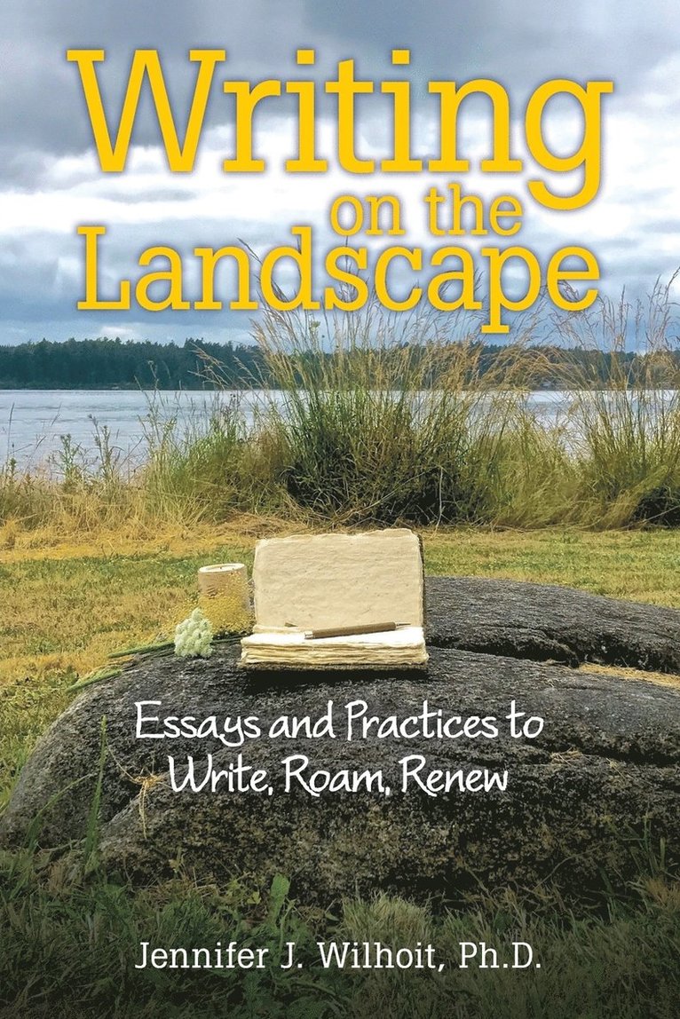 Jennifer J Wilhoit - Writing on the Landscape, Häftad