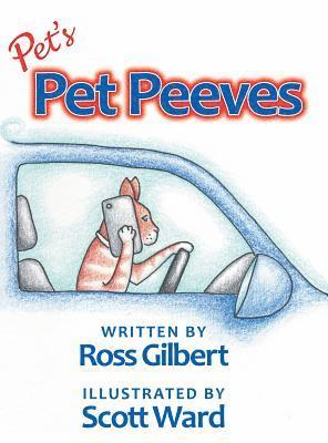 Ross Gilbert - Pet's Pet Peeves, Inbunden