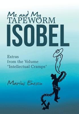 Marius Enescu - Me and My Tapeworm Isobel, Inbunden