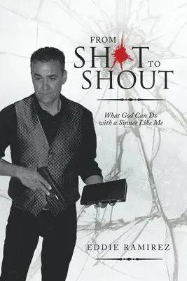 Eddie Ramirez - From Shot to Shout, Häftad. Tillgänglighet: Lägg i varukorg